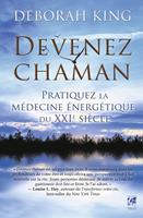   Devenez chaman - Pratiquez la m&eacute;decine &eacute;nerg&eacute;tique du XXIe si&egrave;cle