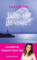   Hâte-toi de vivre !