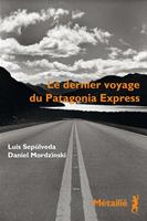   Le dernier voyage du Patagonia Express