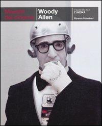 Woody Allen - Florence Colombani - Libro Cahiers du Cinema 2010, Maestri del cinema | Libraccio.it