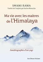   Ma vie avec les maîtres de l'Himalaya - Autobiographie d'un yogi