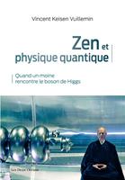   Zen et physique quantique - Quand un moine rencontre le boson de Higgs