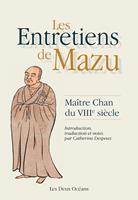 Les Entretiens de Mazu - Maître Chan du VIIIe siècle