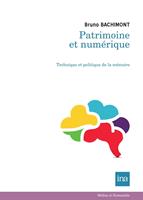 Patrimoine et numérique. Technique et politique de la mémoire