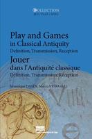   Jouer dans l’Antiquité classique/Play and Games in Classical Antiquity