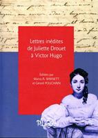   Lettres inédites de Juliette Drouet à Victor Hugo
