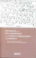 Poétique de la métamorphose dans l'espace germanique et européen