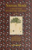 Nouveau monde et renouveau de l’histoire naturelle. Volume III
