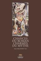   Chances du roman, charmes du mythe