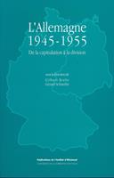   L'Allemagne 1945-1955. De la capitulation à la division