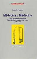   Médecins et médecine dans l’œuvre romanesque de Tobias Smollett et de Laurence Sterne