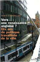   Vers une renaissance anglaise ? Dix ans de politique travailliste de la ville