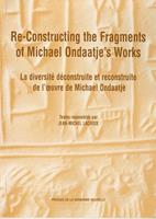   Re-Constructing the Fragments of Michael Ondaatje’s Works