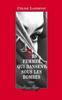   Des femmes qui dansent sous les bombes