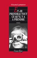   Et je prendrai tout ce qu'il y a à prendre