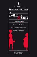   3 aventures en 1 : Ingrid et Lola