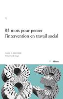   83 mots pour penser l’intervention en travail social