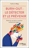   Burn-out : le d&eacute;tecter et le pr&eacute;venir