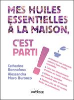  Mes huiles essentielles &agrave; la maison, c'est parti !