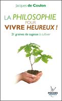 La philosophie pour vivre heureux !