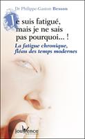 Je suis fatigué, mais je ne sais pas pourquoi (nouvelle édition)