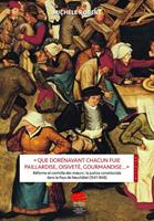   «Que dorénavant chacun fuie paillardise, oisiveté, gourmandise…»