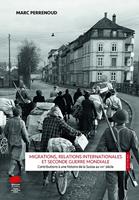   Migrations, relations internationales et Seconde Guerre mondiale