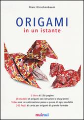 Origami in un istante. Ediz. illustrata