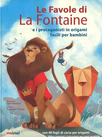 Le favole di La Fontaine e i protagonisti in origami facili per bambini. Ediz. a colori. Con gadget - Jean de La Fontaine - Libro Nuinui 2015 | Libraccio.it