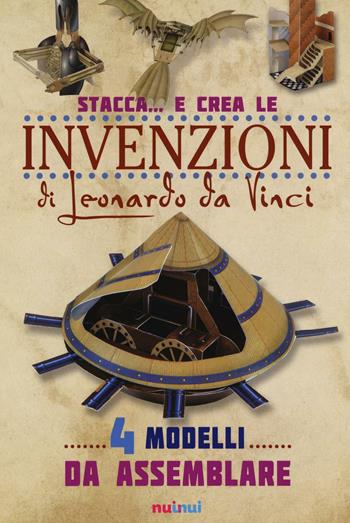 Stacca... e crea le invenzioni di Leonardo da Vinci. Ediz. illustrata - David Hawcock - Libro Nuinui 2016 | Libraccio.it