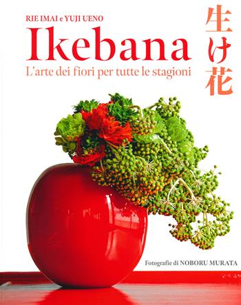 Ikebana. L'arte dei fiori per tutte le stagioni - Rie Imai, Yuji Ueno - Libro Nuinui 2022 | Libraccio.it