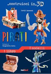 Pirati. Costruisci in 3D. Ediz. a colori. Con gadget