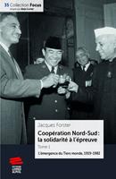Coopération Nord-Sud : la solidarité à l’épreuve. Tome 1