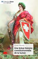 Une brève histoire constitutionnelle de la Suisse