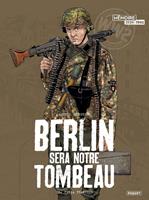   Berlin sera notre tombeau T2