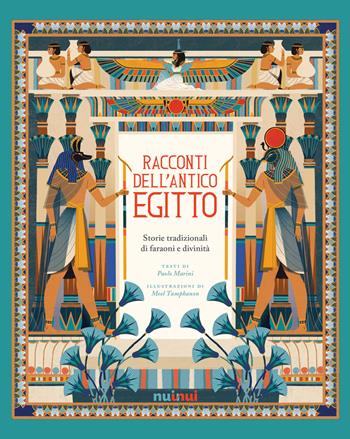 Racconti dell'antico Egitto. Storie tradizionali di faraoni e divinità - Paolo Marini - Libro Nuinui 2022 | Libraccio.it