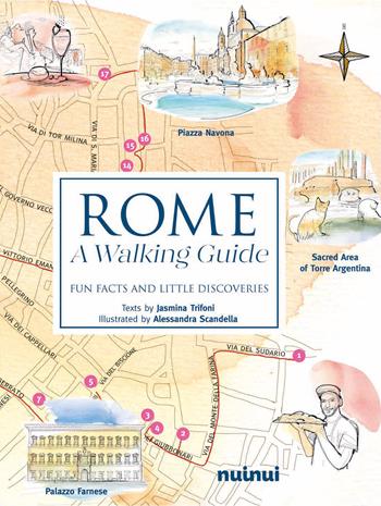 Rome. A walking guide. Fun facts and little discoveries - Jasmina Trifoni - Libro Nuinui 2023 | Libraccio.it