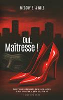   Oui, Maîtresse !