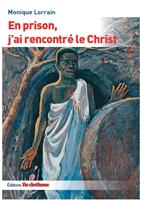  En prison, j'ai rencontré le Christ