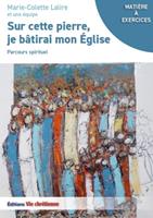   Sur cette pierre je bâtirai mon Eglise