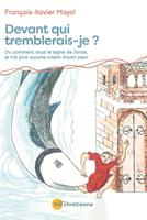   Devant qui tremblerais-je ?