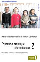   Education artistique, l'éternel retour ?
