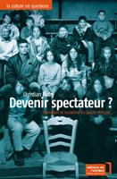   Devenir spectateur ?