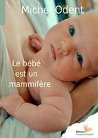   Le bébé est un mammifère