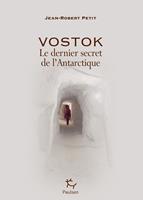   Vostok - Le dernier secret de l'Antarctique