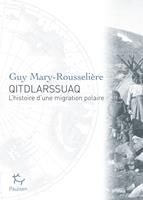 Qitdlarssuaq - L'histoire d'une migration polaire