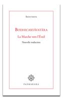 Bodhicaryâvatâra, la marche vers l'Eveil