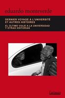   Dernier voyage à l'université et autres histoires/El último viaje a la universidad y otras historias - Édition bilingue - Edición bilingüe