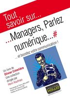   Tout savoir sur... Managers, Parlez numérique...