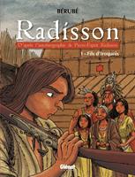   Radisson - Tome 01